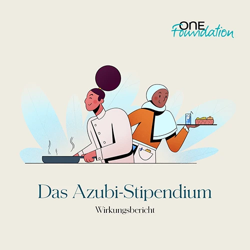 One Foundation – Das Azubi-Stipendium – Wirkungsbericht 2025 One Foundation – Das Azubi-Stipendium – Wirkungsbericht 2025